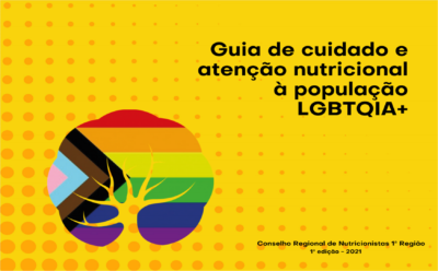 Com o apoio da ASTRAL, CRN-1 lança o “Guia de cuidado e atenção nutricional à população LGBTQIA+”